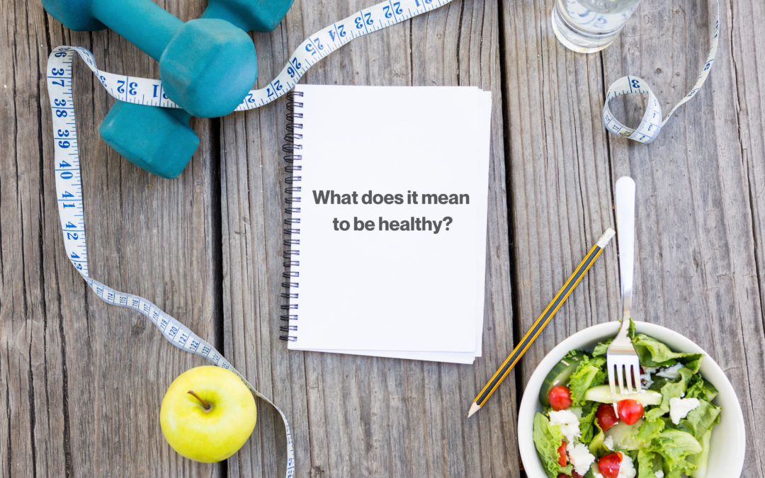 What does it mean to be healthy?